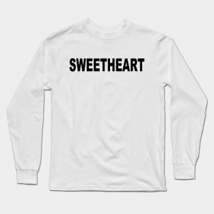 SWEETHEART Long Sleeve T-Shirt